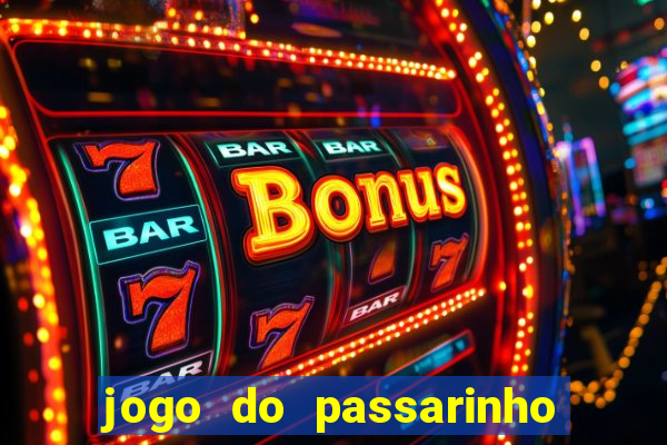 jogo do passarinho para ganhar dinheiro